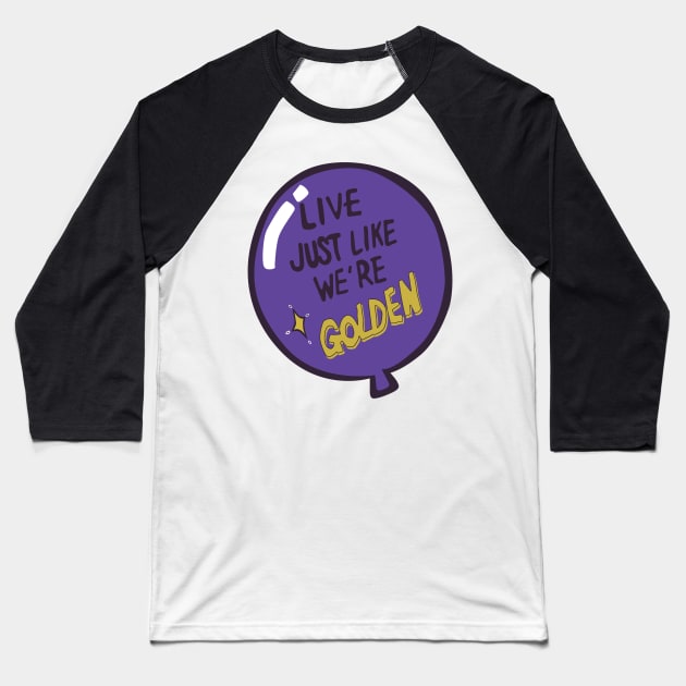 permission to dance live just like we're golden Baseball T-Shirt by rsclvisual